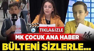 MK Çocuk Ana Haber Bülteni sizlerle…