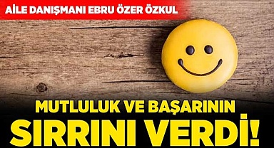 Mutluluk ve başarının sırrını verdi