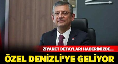 Özgür Özel Denizli'ye geliyor