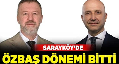 Sarayköy'de Özbaş dönemi bitti