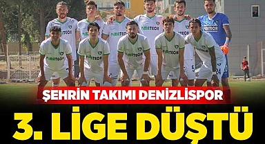 Şehrin takımı Denizlispor 3. Lige düştü