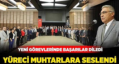 Yüreci, muhtarlara seslendi