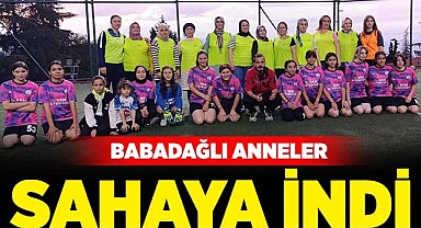 Babadağlı anneler sahaya indi