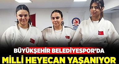 Büyükşehir Belediyespor’da milli heyecan yaşanıyor