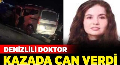 Denizlili doktor kazada can verdi
