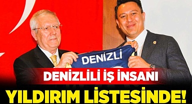 Denizlili iş adamı Yıldırım'ın listesinde!