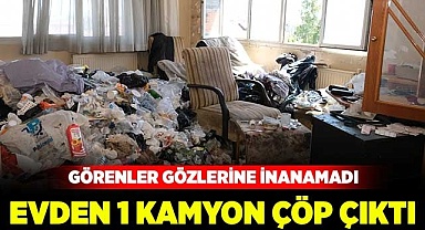 Evden bir kamyon çöp çıktı