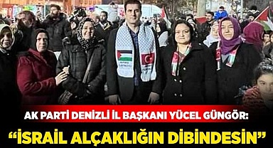 “İsrail alçaklığın dibindesin”