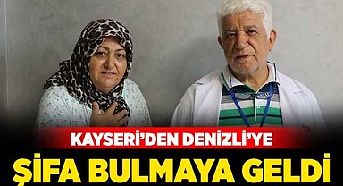 Kayseri’den Denizli’ye şifa bulmaya geldi