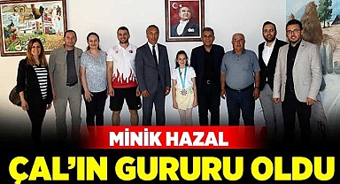 Minik Hazal Çal’ın gururu oldu