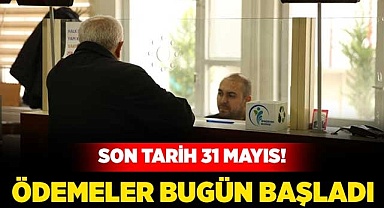 Ödemeler bugün başladı