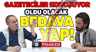 Oldu olacak bedava yap!
