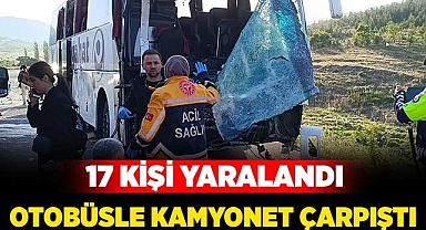 Otobüsle kamyonet çarpıştı: 17 yaralı!