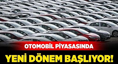 Otomobil piyasasında yeni dönem başlıyor