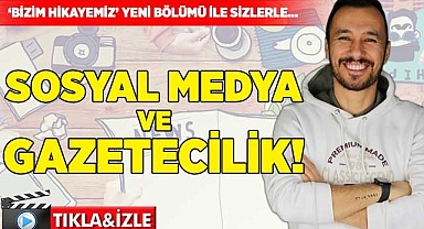 Sosyal medya ve gazetecilik!