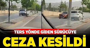Ters yönde giden sürücüye ceza kesildi