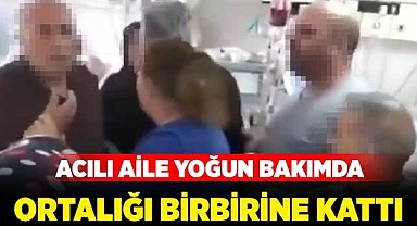 Yoğun bakım ünitesine giren acılı aile ortalığı birbirine kattı