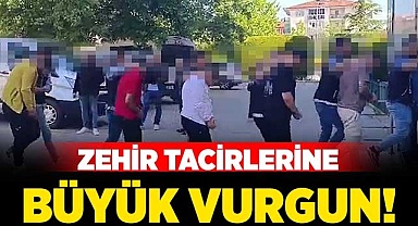 Zehir tacirlerine büyük vurgun!