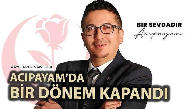 Acıpayam’da bir dönem kapandı
