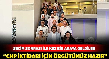 “CHP iktidarı için örgütümüz hazır”