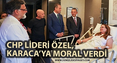 CHP Lideri Özel, Karaca’ya moral verdi