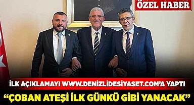 “Çoban ateşi ilk günkü gibi yanacak”