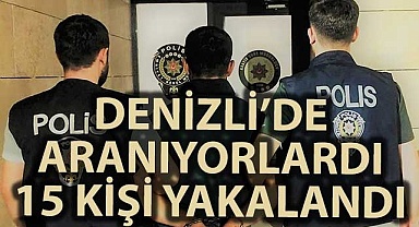 Denizli'de aranan 15 kişi yakalandı