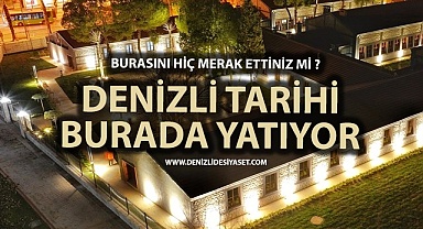 Denizli tarihi burada yatıyor