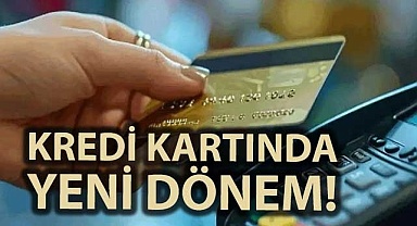 Kredi kartında yeni dönem!