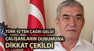 TÜRK-İŞ’ten çağrı geldi