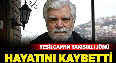 Yeşilçam'ın yakışıklı jönü hayatını kaybetti