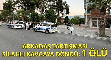Arkadaş tartışmasısilahlı kavgaya dönüştü: 1 ölü