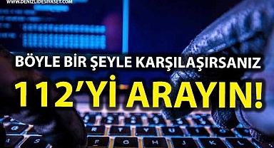Böyle bir şeyle karşılaşırsanız 112'yi arayın!