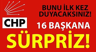 CHP'li başkanlara sürpriz!