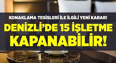 Denizli’de 15 işletme kapanabilir!