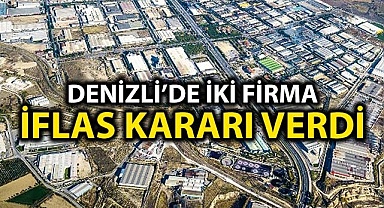 Denizli’de iki firma iflas kararı verdi