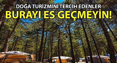 Doğa turizmini tercih edenler burayı es geçmeyin!