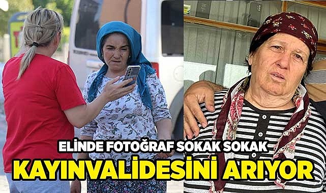 Elinde fotoğraf sokak sokak kayınvalidesini arıyor