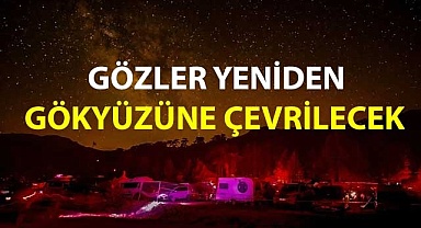 Gözler yeniden gökyüzüne çevrilecek