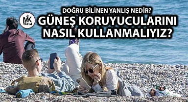Güneş koruyucularını nasıl kullanmalıyız?