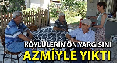 Köylülerin ön yargısını azmiyle yıktı