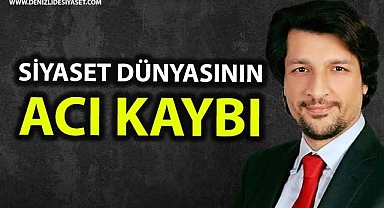 Siyaset dünyasının acı kaybı
