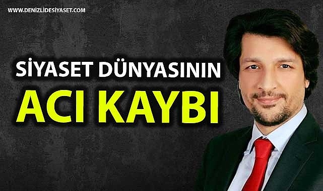 Siyaset dünyasının acı kaybı