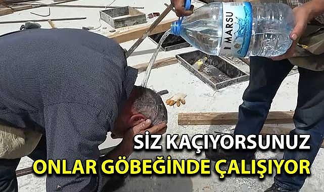 Siz kaçıyorsunuz onlar göbeğinde çalışıyor