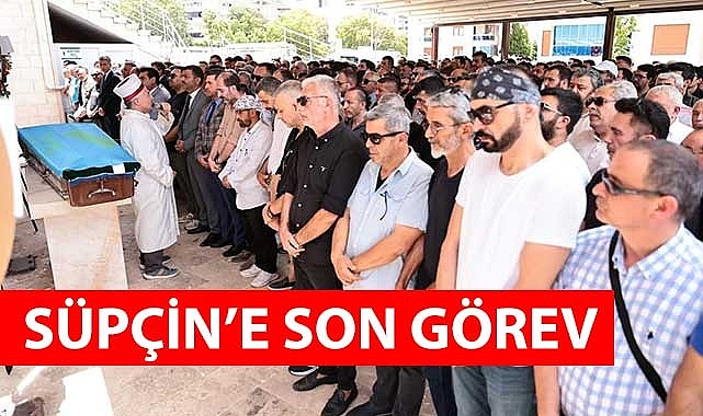 Süpçin’e son görev