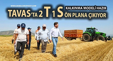 Tavas’ta 2 T 1 S formülü ön plana çıkıyor