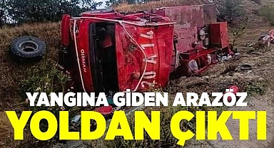 Yangına çıkan arazöz yoldan çıktı