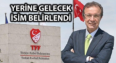 Yerine gelecek isim belirlendi
