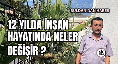 12 yılda İnsan hayatında neler değişir?