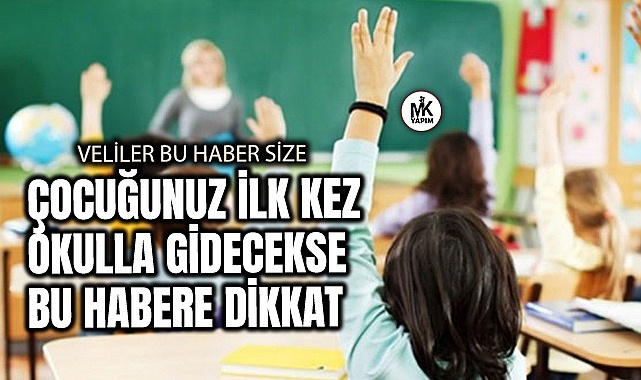 Çocuğunuz ilk kez okulla gidecekse bu habere dikkat